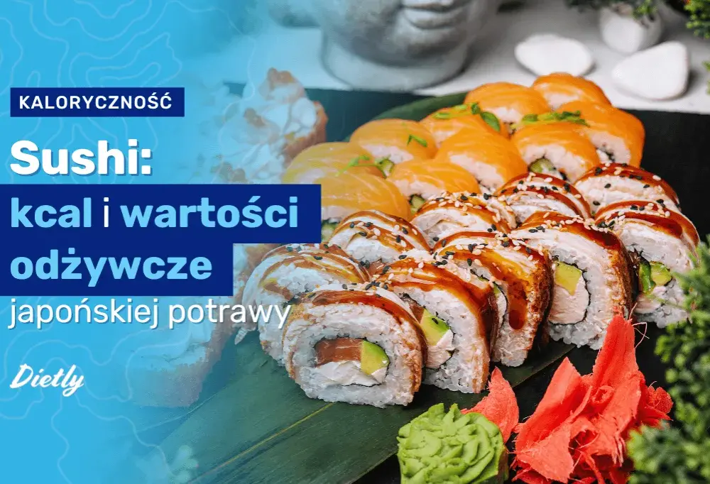 Ile kcal ma sushi: kompletna tabela kaloryczności wszystkich rodzajów sushi