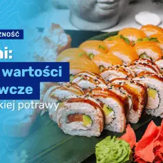 Ile kcal ma sushi: kompletna tabela kaloryczności wszystkich rodzajów sushi