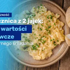 Ile kcal ma jajecznica? Poznaj dokładną wartość kaloryczną