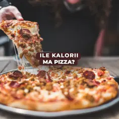 Ile kcal ma pizza? Poznaj kaloryczność różnych rodzajów