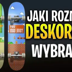 Jak wybrać odpowiedni rozmiar deskorolki dla swojego stylu jazdy